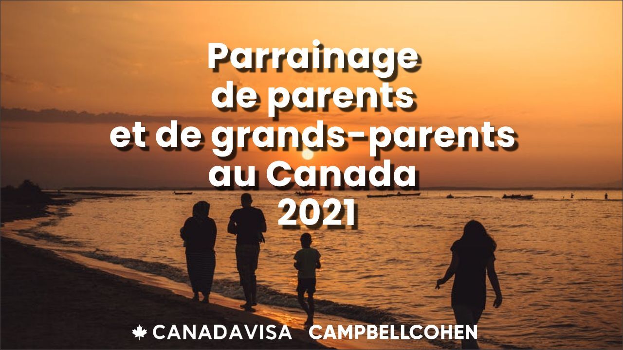 Parrainage de parents et de grands parents au Canada 2021