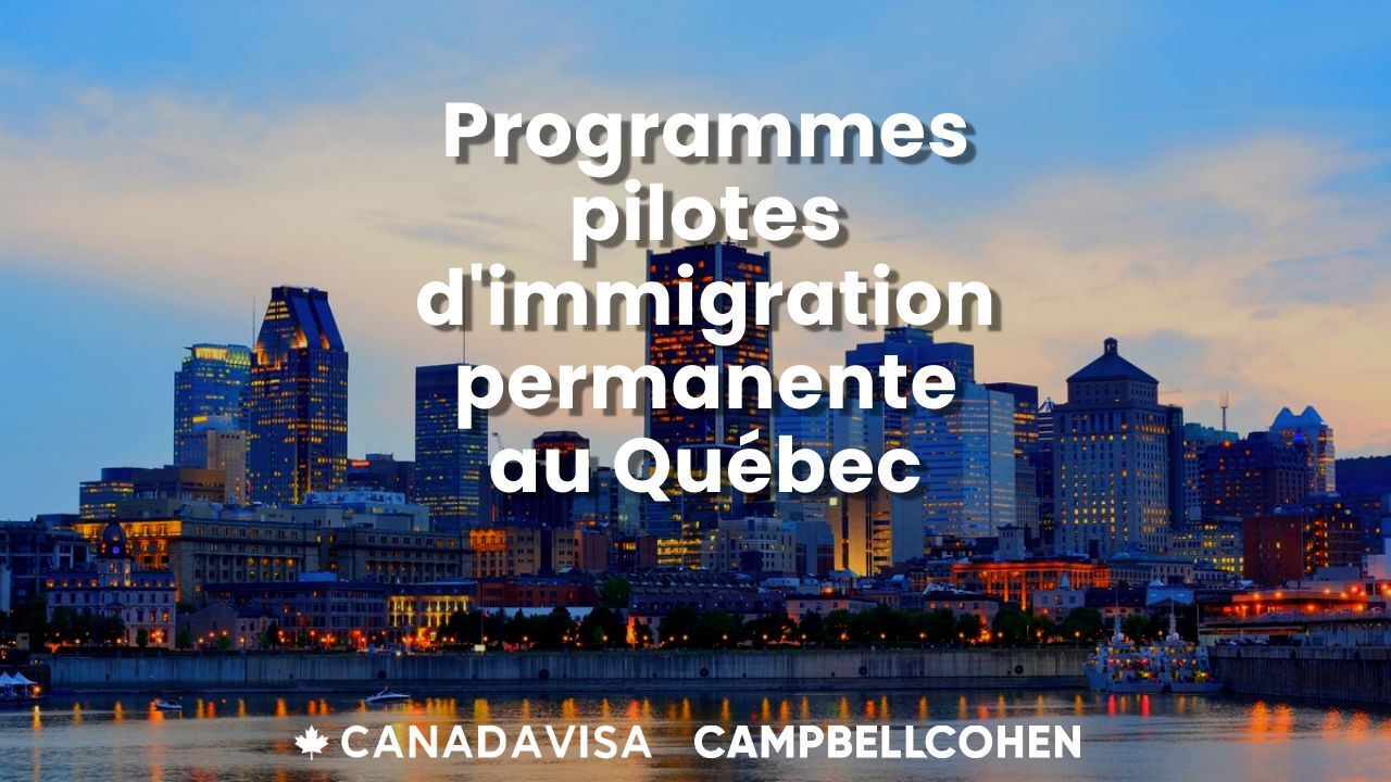 Quebec Permanent Immigration Pilot Programs