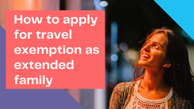 How to apply for travel exemptions as extended family