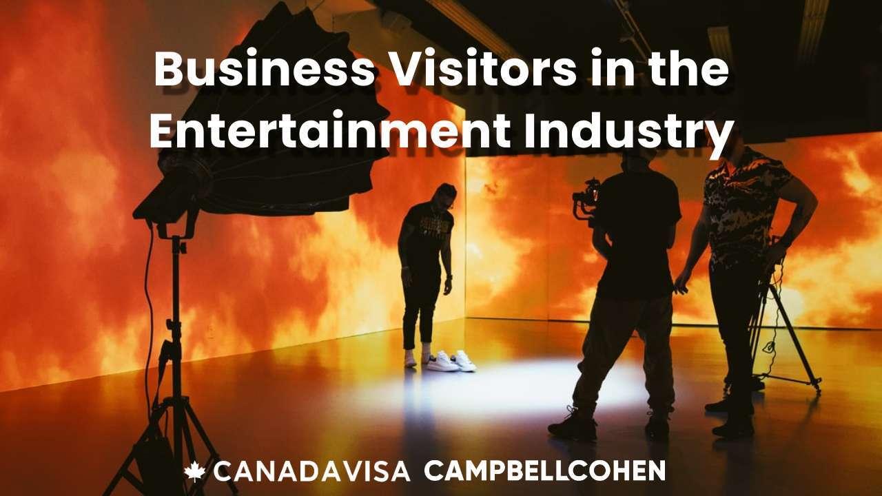 How to work in canada as a business visitor in the entertainment industry