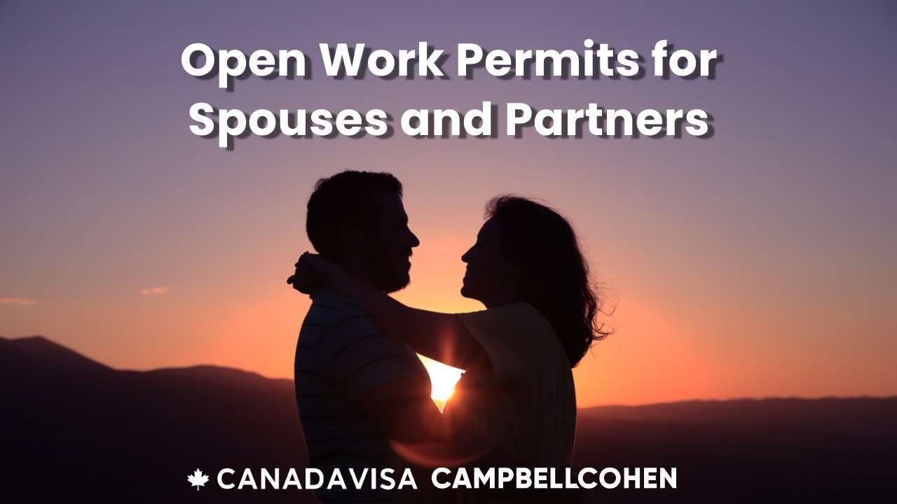 How to work in Canada under a spousal open work permit for spouses and partners